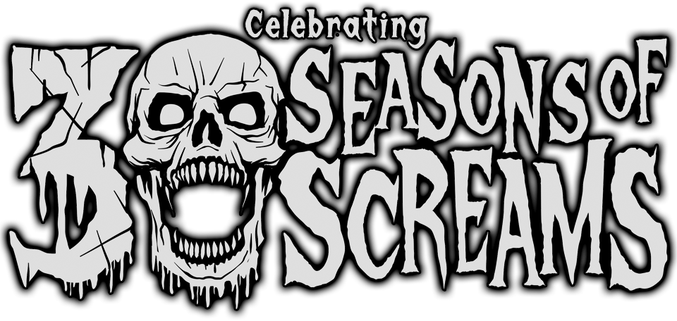 Celebrating 30 Seasons of Screams! Celebrating 30 Seasons of Screams!